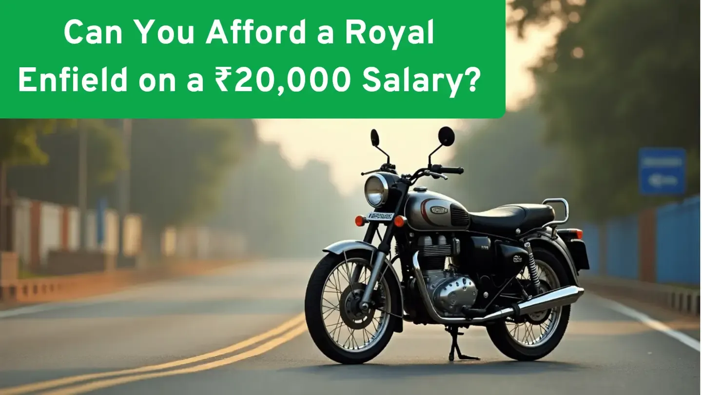 Can You Afford a Royal Enfield on ₹20,000 Salary? Full EMI Breakdown (2026 Guide)